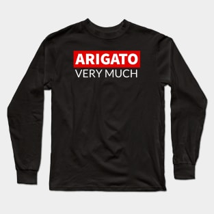 Arigato Very Much Long Sleeve T-Shirt